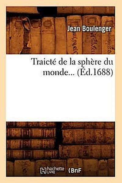 Traicté de la Sphère Du Monde (Éd.1688)