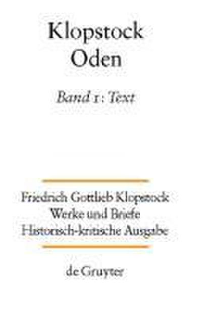 Werke und Briefe. Abteilung Werke I: Oden. Text