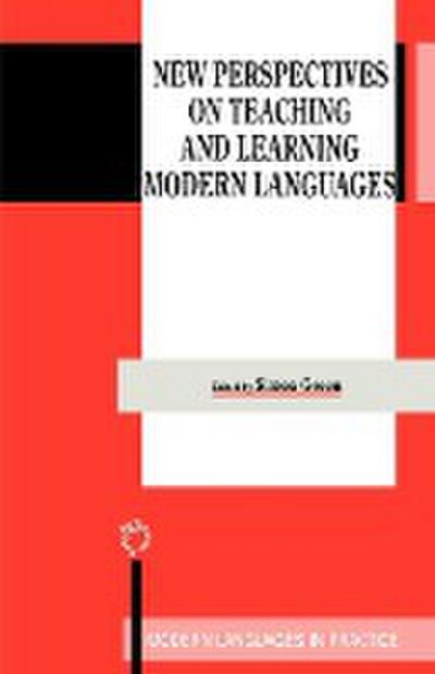 New Perspectives on Teaching & Learning (Modern Languages in Practice, 13) - Simon Green