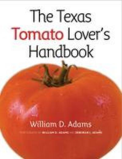 The Texas Tomato Lover’s Handbook