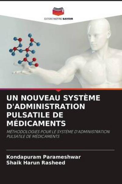 UN NOUVEAU SYSTÈME D’ADMINISTRATION PULSATILE DE MÉDICAMENTS