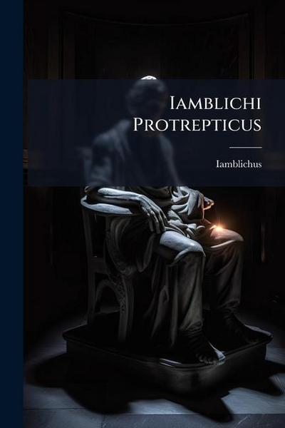 Iamblichi Protrepticus