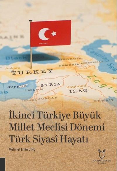 Ikinci Türkiye Büyük Millet Meclisi Dönemi Türk Siyas Hayati