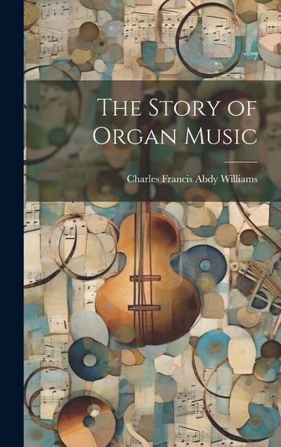 The Story of Organ Music