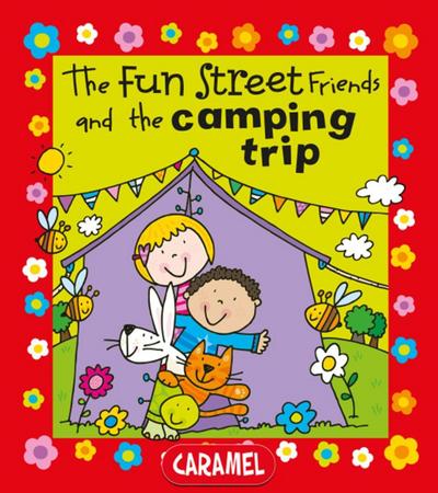 The Fun Street Friends and the Camping Trip