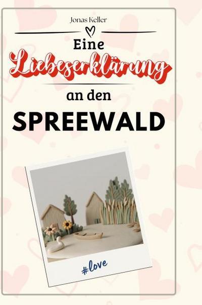Eine Liebeserklärung an den Spreewald