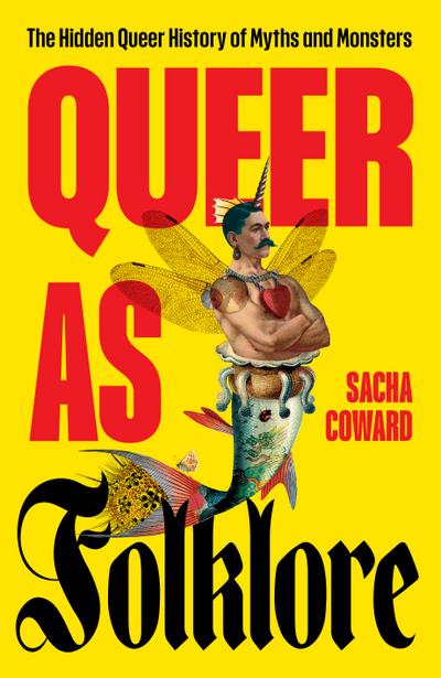 Coward, S: Queer as Folklore