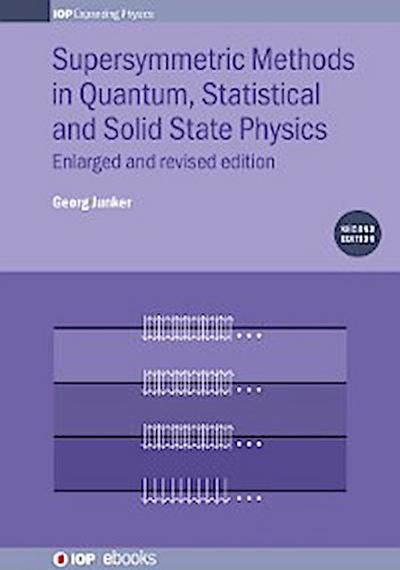 Supersymmetric Methods in Quantum, Statistical and Solid State Physics