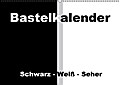 Bastelkalender / Für Schwarz - Weiß - Seher (Wandk