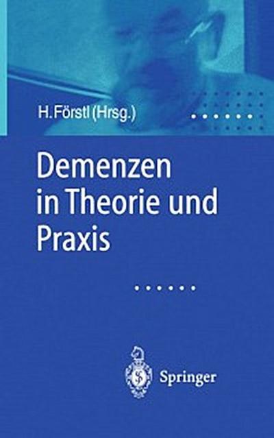 Demenzen in Theorie und Praxis