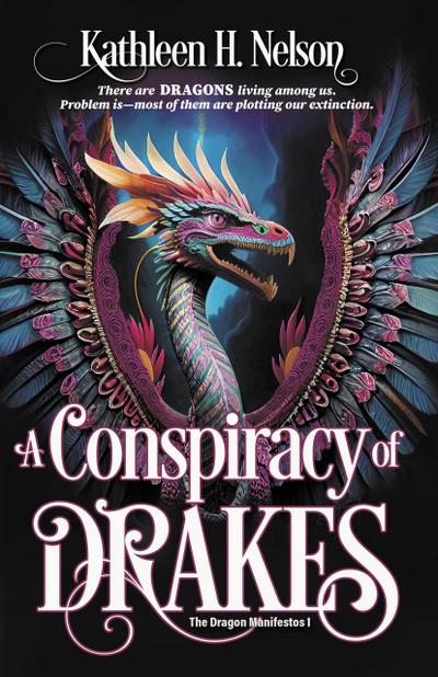A Conspiracy of Drakes (The Dragon Manifestos, #1)