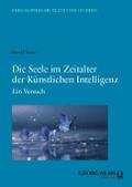Die Seele im Zeitalter der Künstlichen Intelligenz