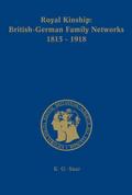Royal Kinship: British-German Family Networks 1815-1918
