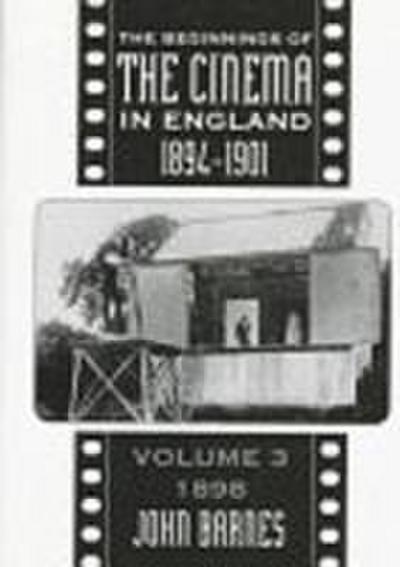 The Beginnings Of The Cinema In England,1894-1901