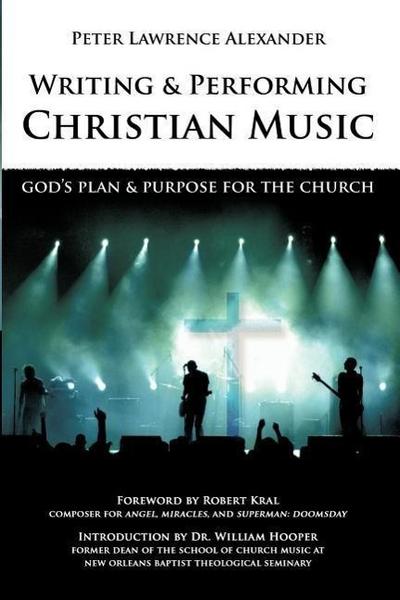 Writing and Performing Christian Music: God’s Plan & Purpose for the Church