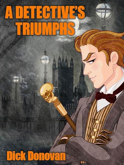 A Detective’s Triumphs
