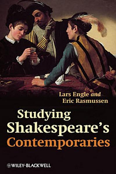 Studying Shakespeare’s Contemporaries