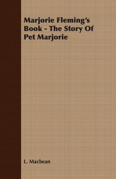 Marjorie Fleming’s Book - The Story of Pet Marjorie