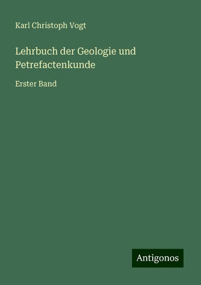Vogt, K: Lehrbuch der Geologie und Petrefactenkunde