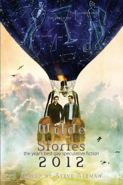 Wilde Stories 2012: The Year’s Best Gay Speculative Fiction (Wilde Stories: The Year’s Best Gay Speculative Fiction, #4)