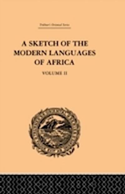 Sketch of the Modern Languages of Africa: Volume II