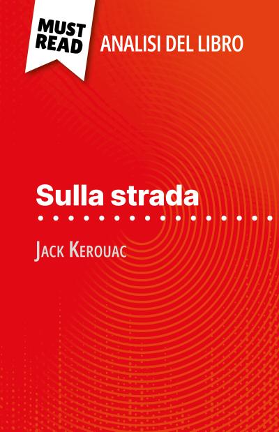 Sulla strada di Jack Kerouac (Analisi del libro)