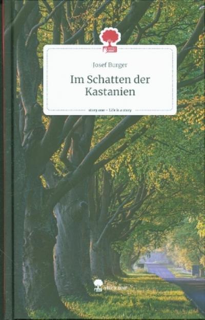 Im Schatten der Kastanien. Life is a Story - story.one