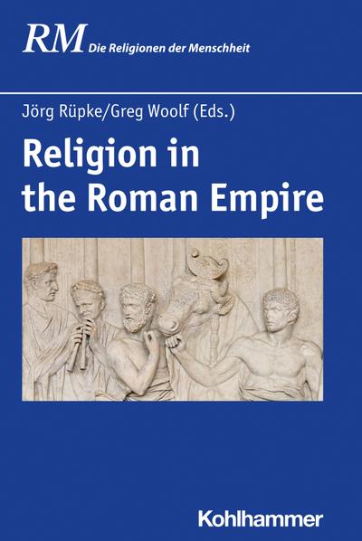 Religion in the Roman Empire (Die Religionen der Menschheit, 16,2)