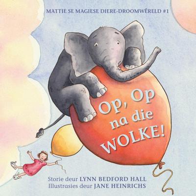 Mattie se magiese diere-droomwêreld #1: Op, Op na die WOLKE!