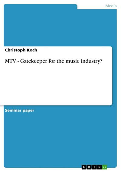 MTV - Gatekeeper for the music industry?