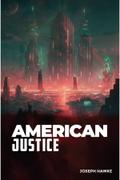 AMERICAN JUSTICE