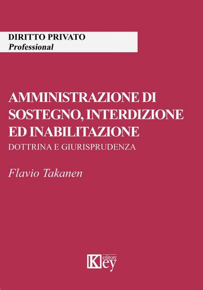 Amministrazione di sostegno, interdizione ed inabilitazione. Dottrina e giurisprudenza