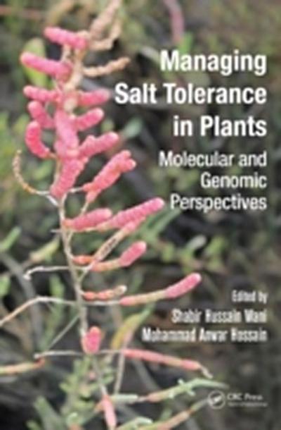 Managing Salt Tolerance in Plants