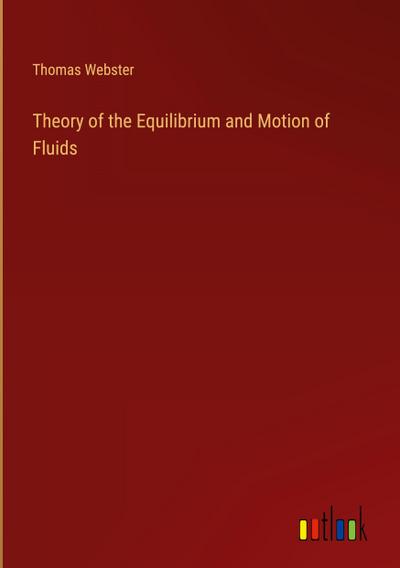 Theory of the Equilibrium and Motion of Fluids