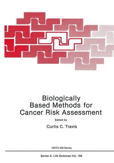 Biologically Based Methods for Cancer Risk Assessment