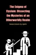The Enigma of Elysium: Dissecting the Mysteries of an Otherworldly Realm by Md.Al-Amin