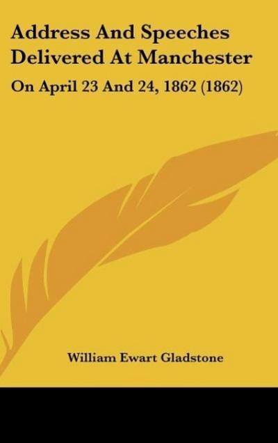 Address And Speeches Delivered At Manchester