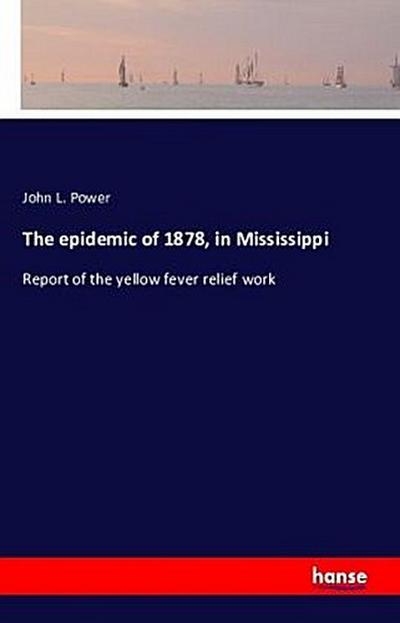 The epidemic of 1878, in Mississippi