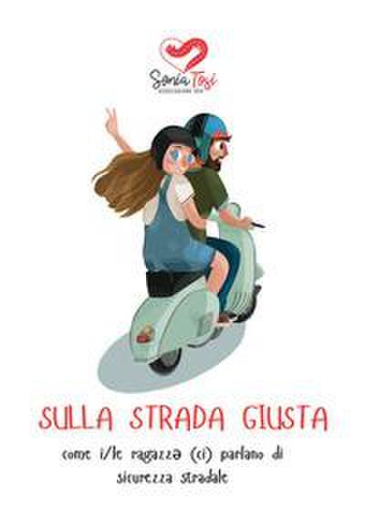 Associazione Sonia Tosi ODV: Sulla strada giusta. come i/le