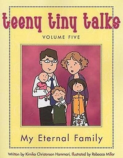 Teeny Tiny Talks Vol. 5 My Eternal Famil