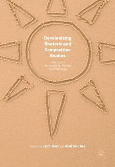 Decolonizing Rhetoric and Composition Studies