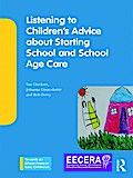 Listening to Children’s Advice about Starting School and School Age Care