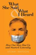 What She Said & What I Heard