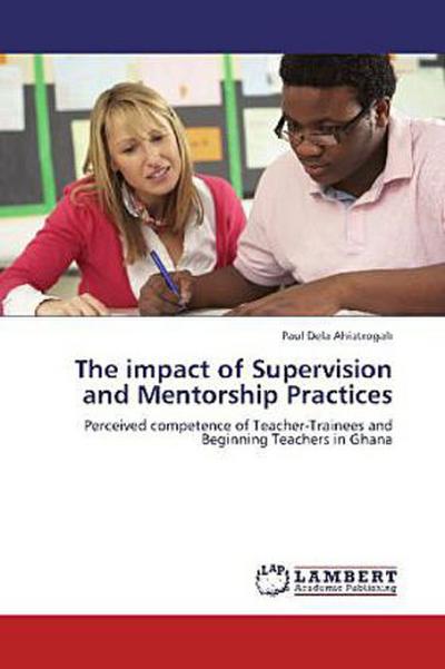 The impact of Supervision and Mentorship Practices