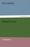 Plutarch’s Lives, Volume I