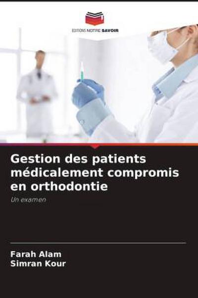 Gestion des patients médicalement compromis en orthodontie