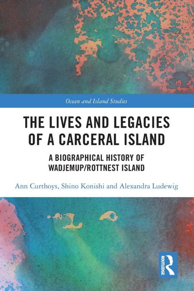 The Lives and Legacies of a Carceral Island