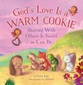 God’s Love Is a Warm Cookie