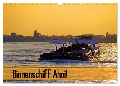 Binnenschiff Ahoi! (Wandkalender 2026 DIN A3 quer), CALVENDO Monatskalender