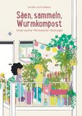 Säen, sammeln, Wurmkompost